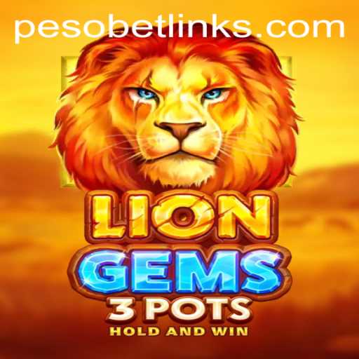 Discover the Exciting World of LionGems3pots with PesoBet