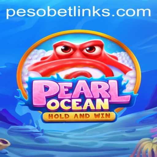 Dive into the Thrilling World of PearlOcean and PesoBet