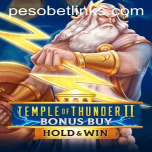 Exploring Temple of Thunder II Bonus Buy and Its Misiones in PesoBet